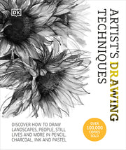 Artist's Drawing Techniques: Discover How to Draw Landscapes, People, Still Lifes and More, in Pencil, Charcoal, Ink, and Pastel by DK