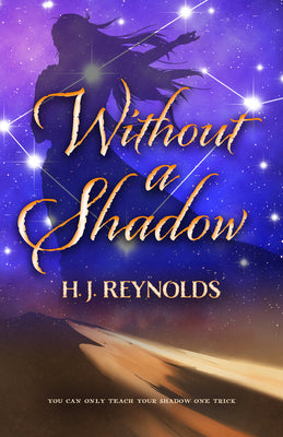 Without a Shadow -- H. J. Reynolds, Hardcover