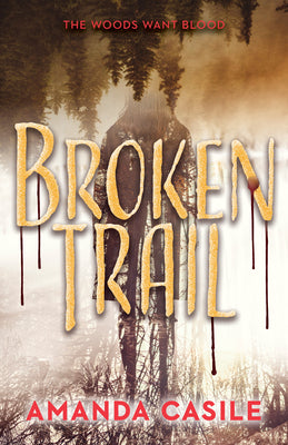 Broken Trail -- Amanda Casile, Hardcover