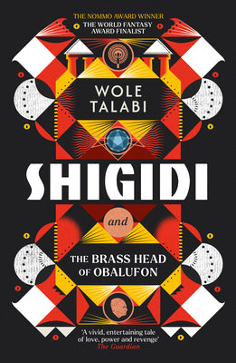 Shigidi and the Brass Head of Obalufon by Talabi, Wole