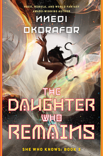 The Daughter Who Remains -- Nnedi Okorafor, Hardcover