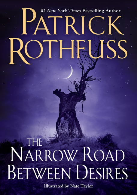 The Narrow Road Between Desires -- Patrick Rothfuss, Paperback