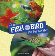 Is a Fish or a Bird the Pet for Me? by Jaycox, Jaclyn