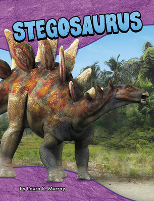 Stegosaurus by Murray, Laura K.