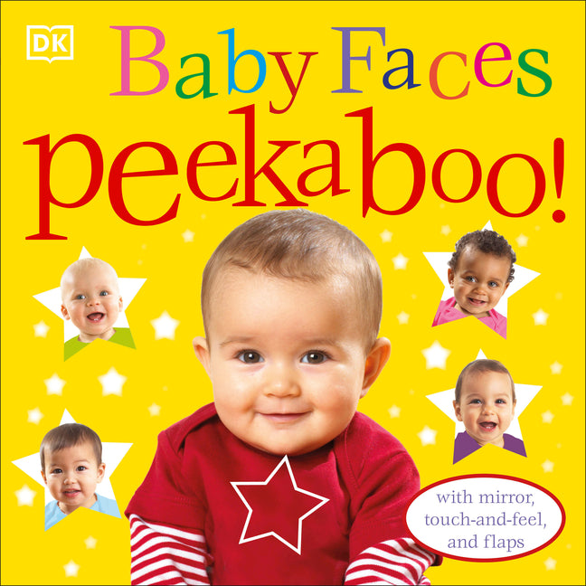 Baby Faces Peekaboo!: With Mirror, Touch-And-Feel, and Flaps -- DK, Board Book