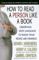 How to Read a Person Like a Book: Observing Body Language to Know What People Are Thinking -- Gerard I. Nierenberg, Paperback