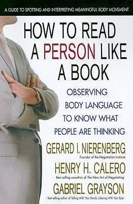 How to Read a Person Like a Book: Observing Body Language to Know What People Are Thinking -- Gerard I. Nierenberg, Paperback