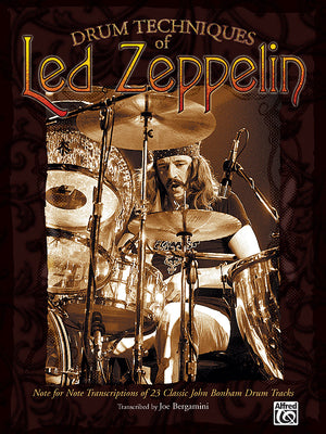 Drum Techniques of Led Zeppelin: Note for Note Transcriptions of 23 Classic John Bonham Drum Tracks -- Led Led Zeppelin, Paperback