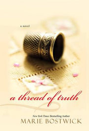 A Thread of Truth by Bostwick, Marie