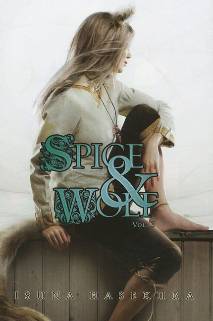 Spice and Wolf, Vol. 3 (Light Novel) by Hasekura, Isuna
