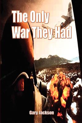 The Only War They Had by Jackson, Gary