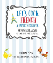 Let's Cook French, a Family Cookbook: Cuisinons Francais, Un Livre Pour Toute La Famille by Pepin, Claudine