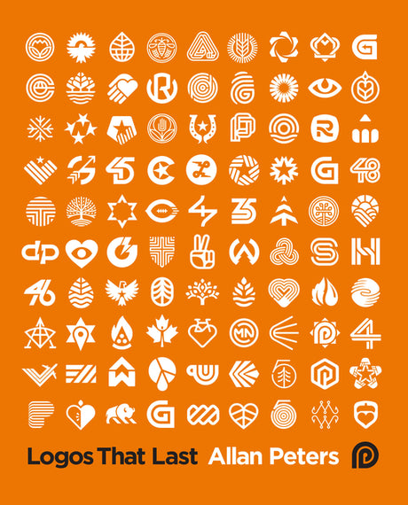 Logos That Last: How to Create Iconic Visual Branding -- Allan Peters, Hardcover