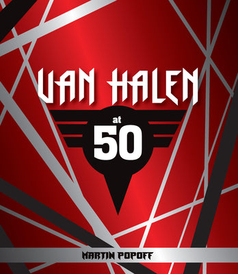 Van Halen at 50 -- Martin Popoff, Hardcover