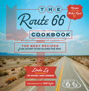 The Route 66 Cookbook: The Best Recipes from Every Stop Along the Way by Ly, Linda