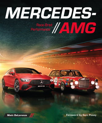 Mercedes-AMG: Race-Bred Performance by Delorenzo, Matt