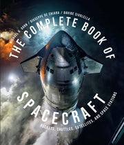 The Complete Book of Spacecraft: Rockets, Shuttles, Satellites and Space Stations by Gorn, Michael H.