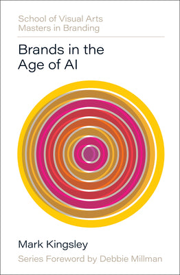 Brands in the Age of AI -- Mark Kingsley, Hardcover
