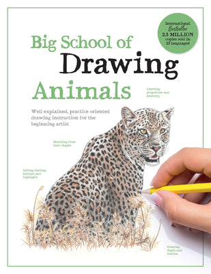 Big School of Drawing Animals: Well-Explained, Practice-Oriented Drawing Instruction for the Beginning Artist -- Walter Foster Creative Team, Paperback