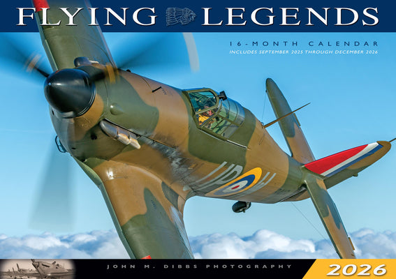 Flying Legends 2026: 16-Month Calendar--September 2025 Through December 2026 by Dibbs, John