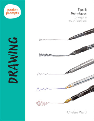 Pocket Prompts Drawing: Tips & Techniques to Inspire Your Practice -- Chelsea Ward, Paperback