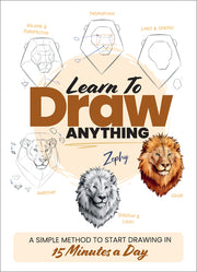 Learn to Draw Anything: A Simple Method to Start Drawing in 15 Minutes a Day by Leber, Zoe