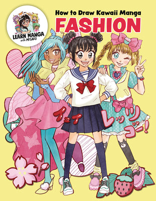 How to Draw Kawaii Manga Fashion: Learn to Draw Cute Clothes, Accessories, and More by Rocks!, Misako