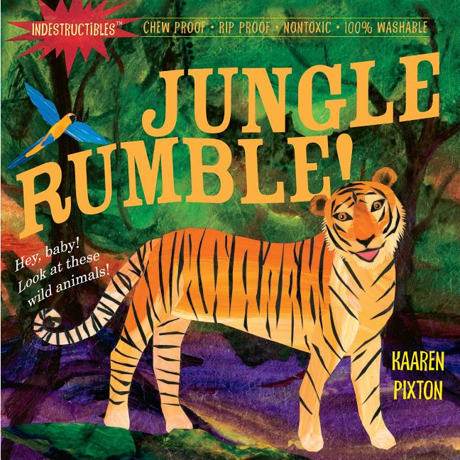 Indestructibles (the Original): Jungle Rumble!: Chew Proof - Rip Proof - Nontoxic - 100% Washable (Book for Babies, Newborn Books, Safe to Chew) -- Amy Pixton, Paperback