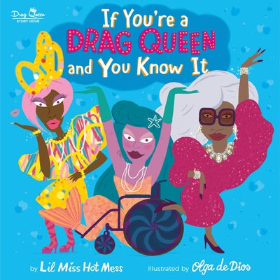 If You're a Drag Queen and You Know It -- Lil Miss Hot Mess, Hardcover