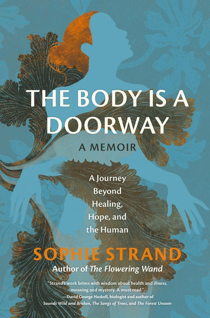 The Body Is a Doorway: A Memoir: A Journey Beyond Healing, Hope, and the Human -- Sophie Strand, Hardcover