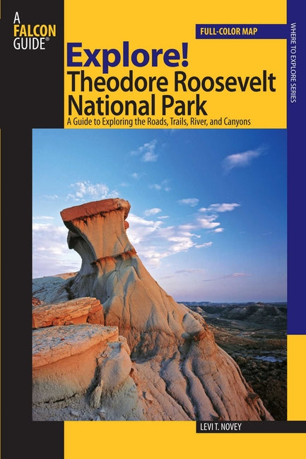 Explore! Theodore Roosevelt National Park -- Levi Novey, Paperback