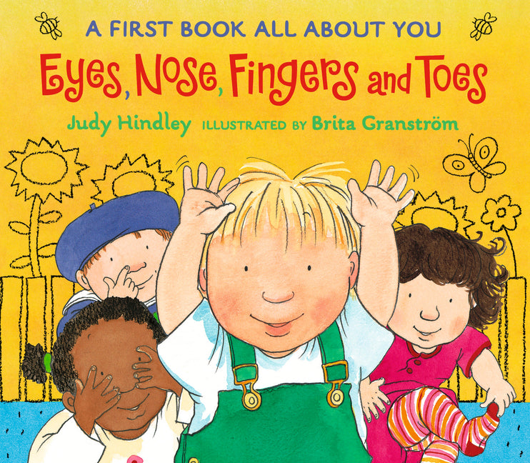 Eyes, Nose, Fingers, and Toes: A First Book All about You (a Rhyming Board Book Celebrating Body Awareness - For Babies and Toddlers) -- Judy Hindley, Board Book