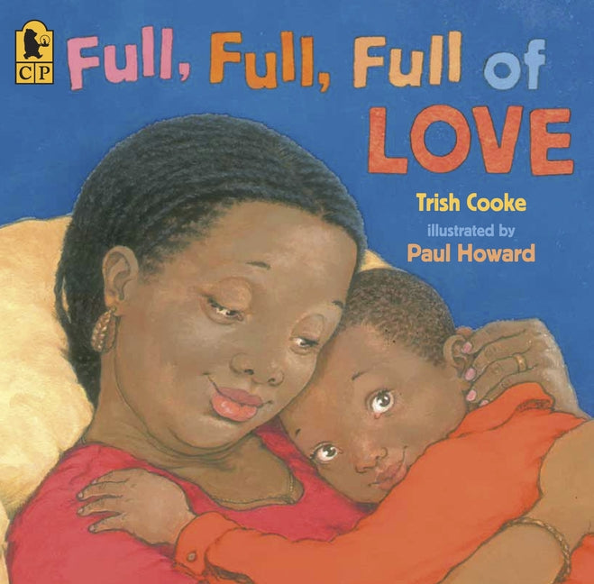 Full, Full, Full of Love -- Trish Cooke, Paperback