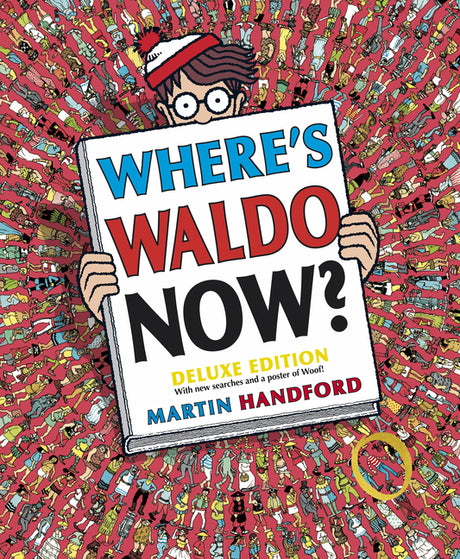 Where's Waldo Now?: Deluxe Edition with New Searches and a Poster of Woof! (a Hidden Object Activity Book with Search & Find Puzzles and Spot-The-Diff -- Martin Handford, Hardcover