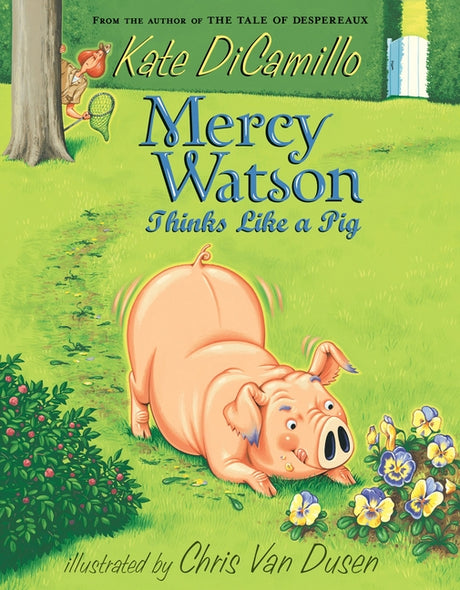 Mercy Watson Thinks Like a Pig: (A Funny and Heartwarming Chapter Book about a Lovable, Toast-Eating Pig - Perfect for Early Readers and Kids Ages 6-9 -- Kate DiCamillo, Paperback