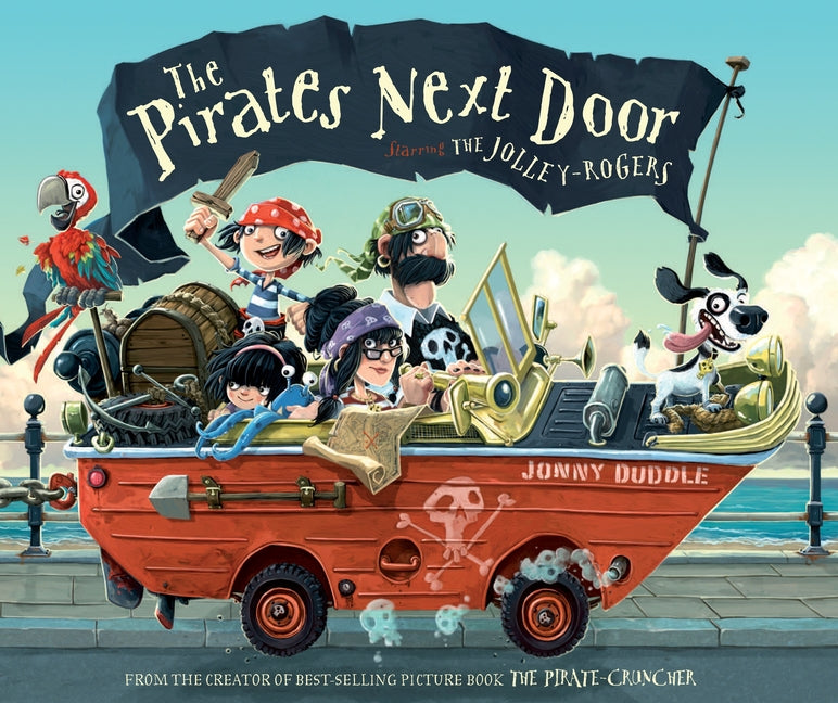 The Pirates Next Door: Starring the Jolley-Rogers -- Jonny Duddle, Hardcover