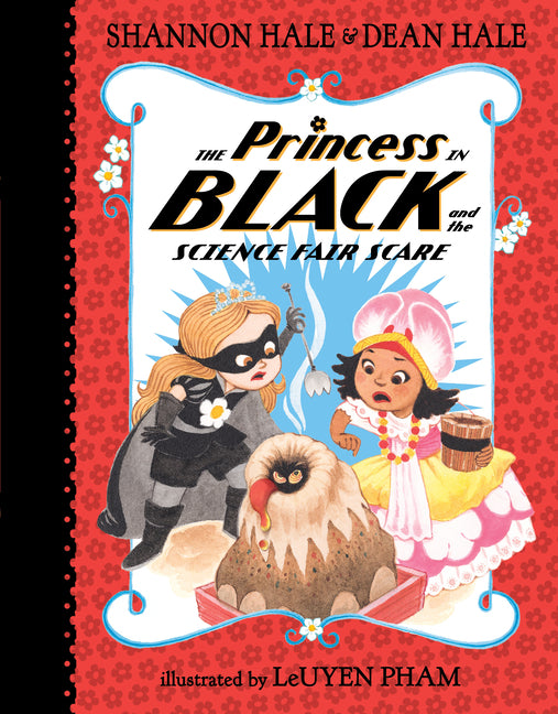 The Princess in Black and the Science Fair Scare -- Shannon Hale, Hardcover