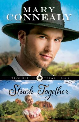Stuck Together by Connealy, Mary