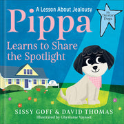Pippa Learns to Share the Spotlight: A Lesson about Jealousy by Goff, Sissy, Lpc-Mhsp