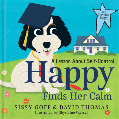Happy Finds Her Calm: A Lesson in Self-Control by Goff, Sissy, Lpc-Mhsp