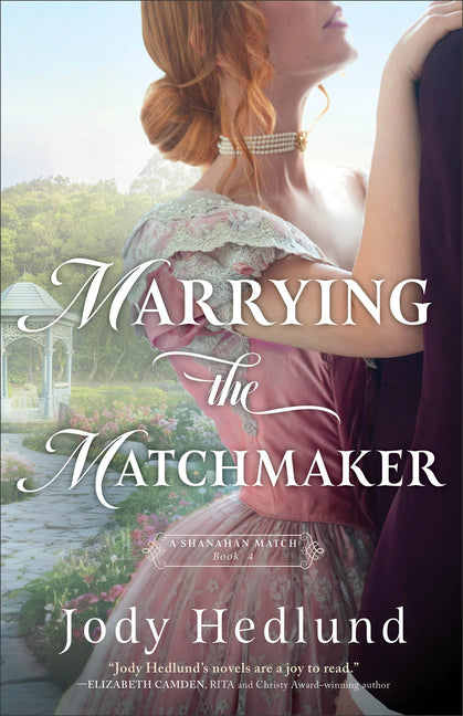 Marrying the Matchmaker -- Jody Hedlund, Paperback