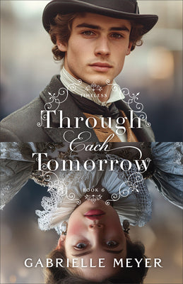 Through Each Tomorrow by Meyer, Gabrielle