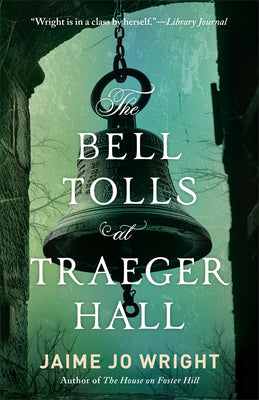 Bell Tolls at Traeger Hall by Wright, Jaime Jo