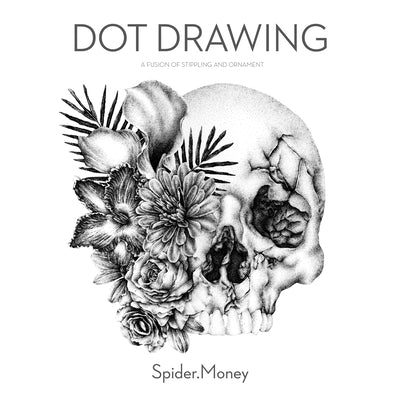 Dot Drawing: A Fusion of Stippling and Ornament -- Spider Money, Paperback