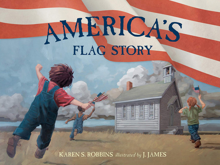 America's Flag Story -- Karen S. Robbins, Hardcover