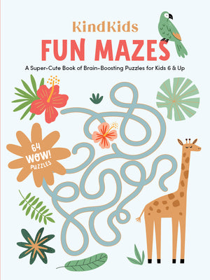 Kindkids Fun Mazes: A Super-Cute Book of Brain-Boosting Puzzles for Kids 6 & Up by Better Day Books