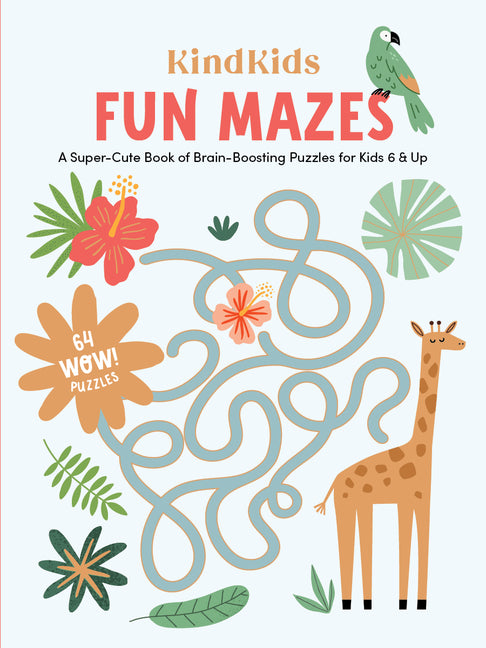 Kindkids Fun Mazes: A Super-Cute Book of Brain-Boosting Puzzles for Kids 6 & Up by Better Day Books