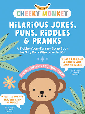 Cheeky Monkey - Hilarious Jokes, Puns, Riddles & Pranks: A Tickle-Your-Funny-Bone Book for Silly Kids Who Love to Lol by Better Day Books