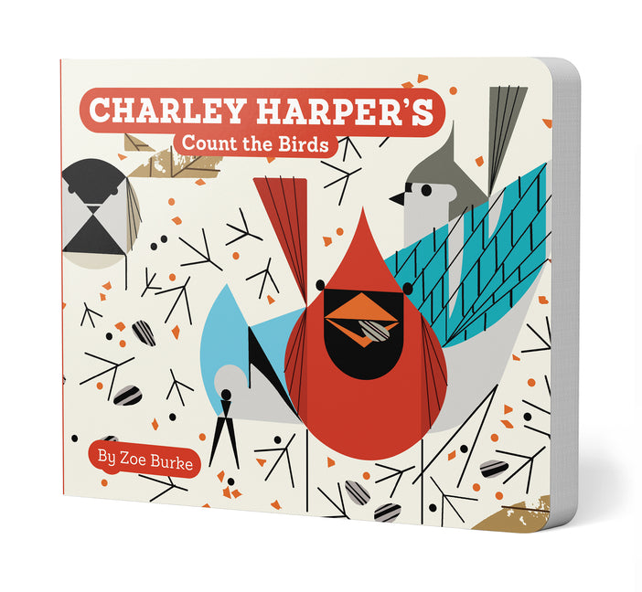 Charley Harper's Count the Birds -- Zoe Burke, Board Book