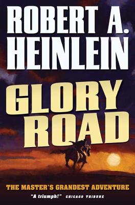 Glory Road -- Robert A. Heinlein, Paperback